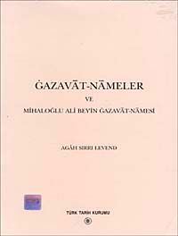 Coperta: Gazavât-nâmeler ve Mihaloğlu Ali Bey'in Gazavât-nâmesi